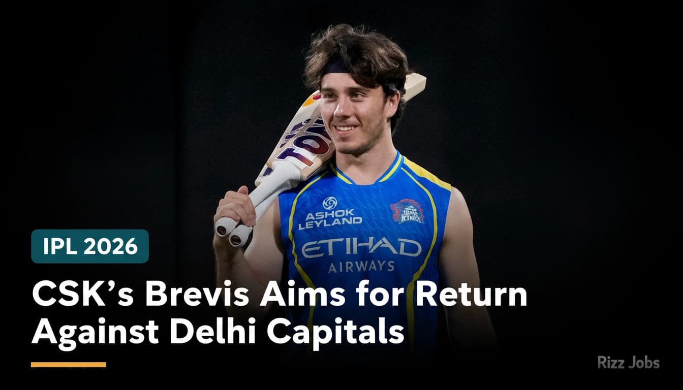 CSK's Brevis Aims for Return Against Delhi Capitals — Rizz Jobs