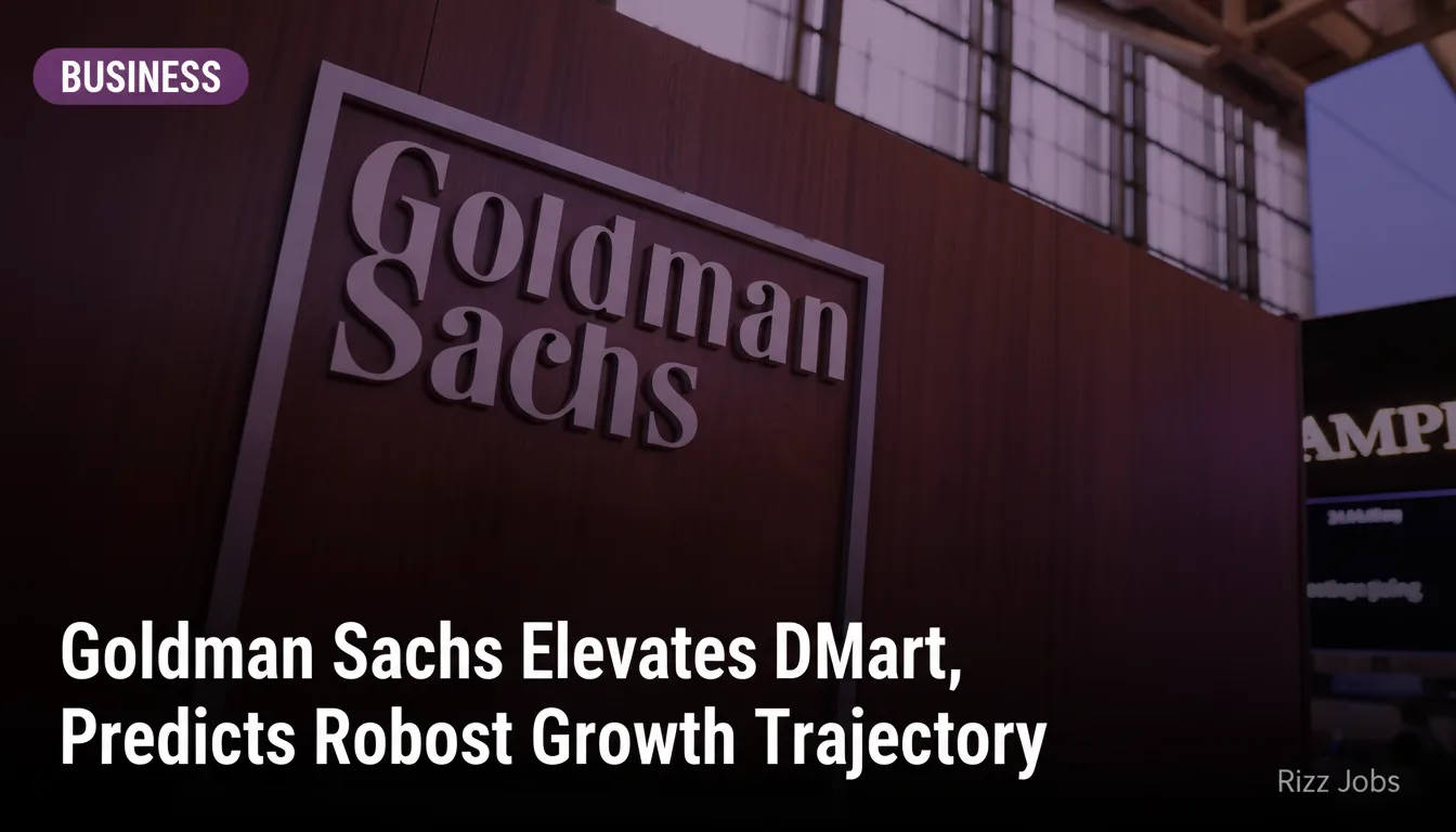 Goldman Sachs Elevates DMart, Predicts Robust Growth Trajectory — Rizz Jobs