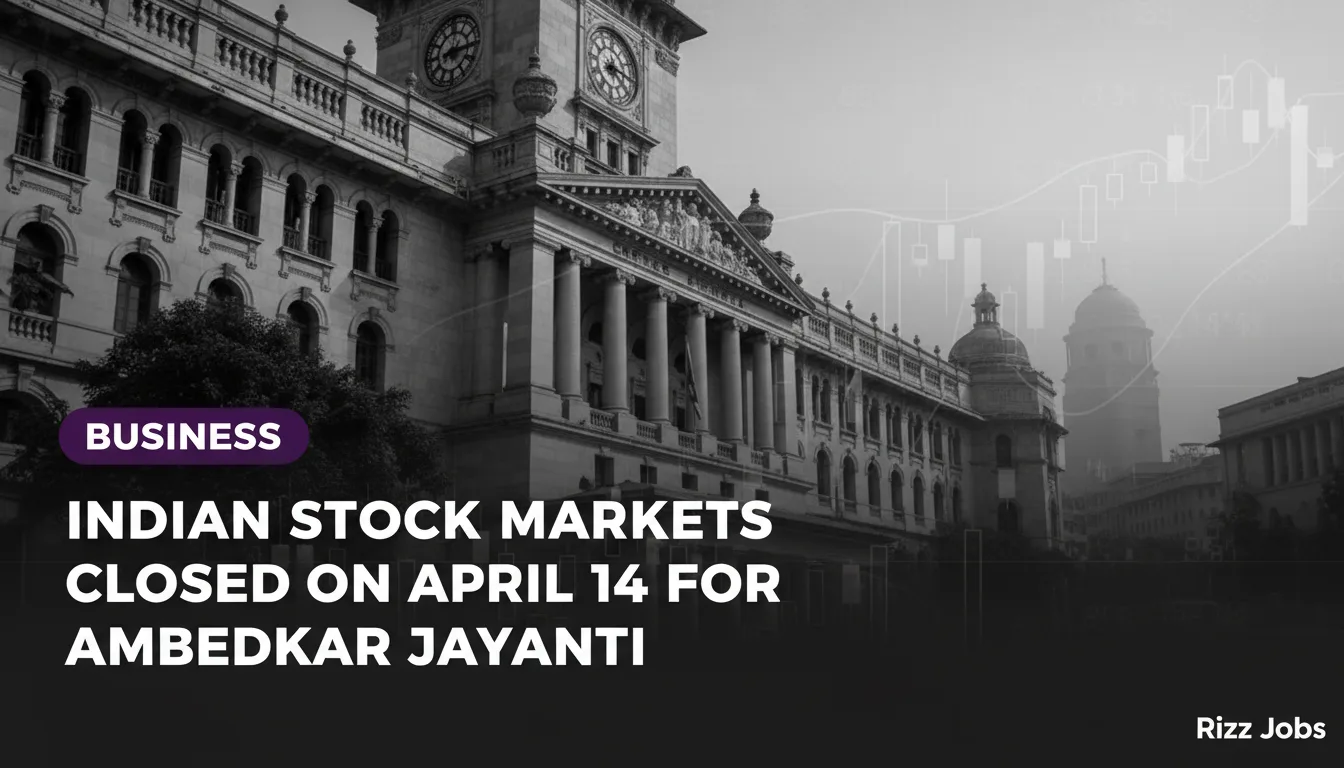 Indian Stock Markets Closed on April 14 for Ambedkar Jayanti — Rizz Jobs