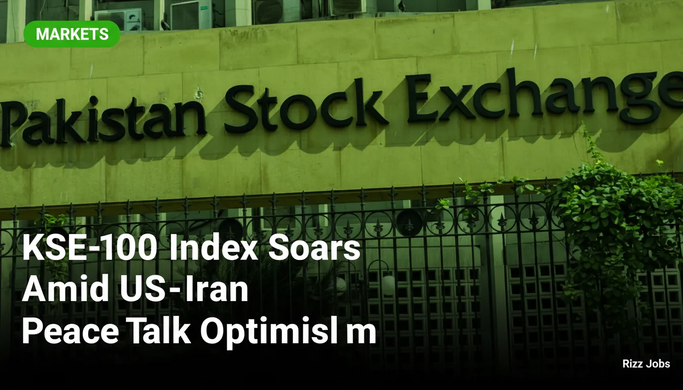 KSE-100 Index Soars Amid US-Iran Peace Talk Optimism — Rizz Jobs