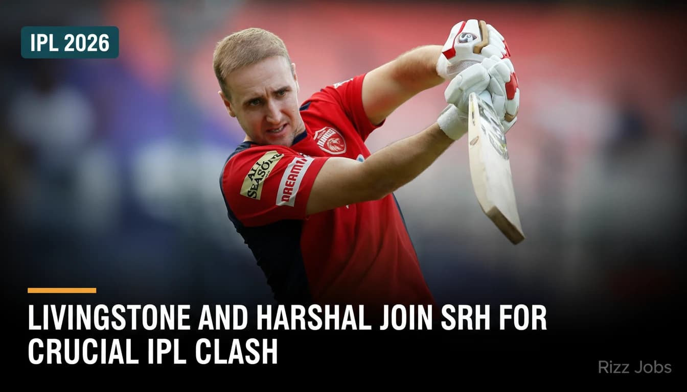 Livingstone and Harshal Join SRH for Crucial IPL Clash — Rizz Jobs