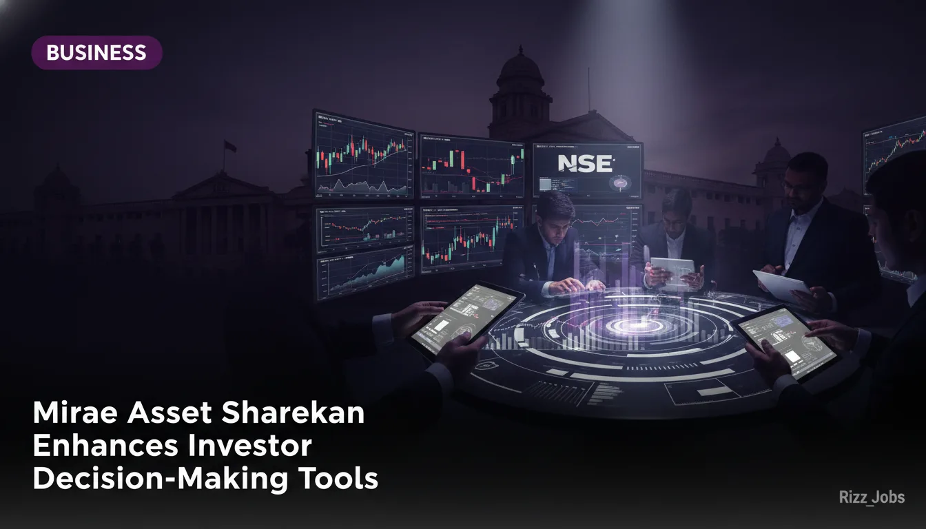 Mirae Asset Sharekhan Enhances Investor Decision-Making Tools — Rizz Jobs