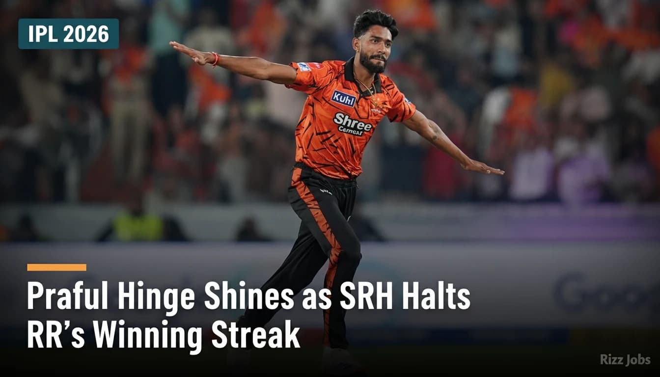 Praful Hinge Shines as SRH Halts RR's Winning Streak — Rizz Jobs