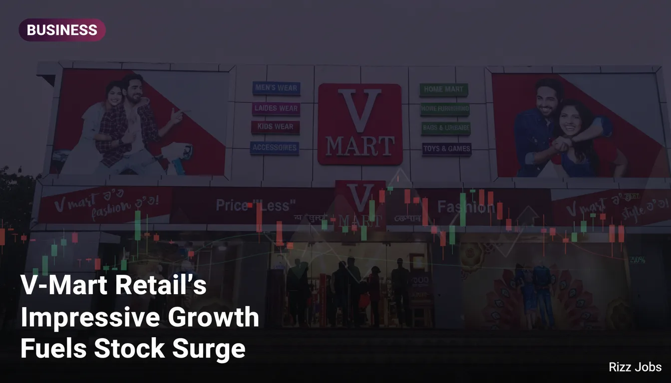 V-Mart Retail's Impressive Growth Fuels Stock Surge — Rizz Jobs