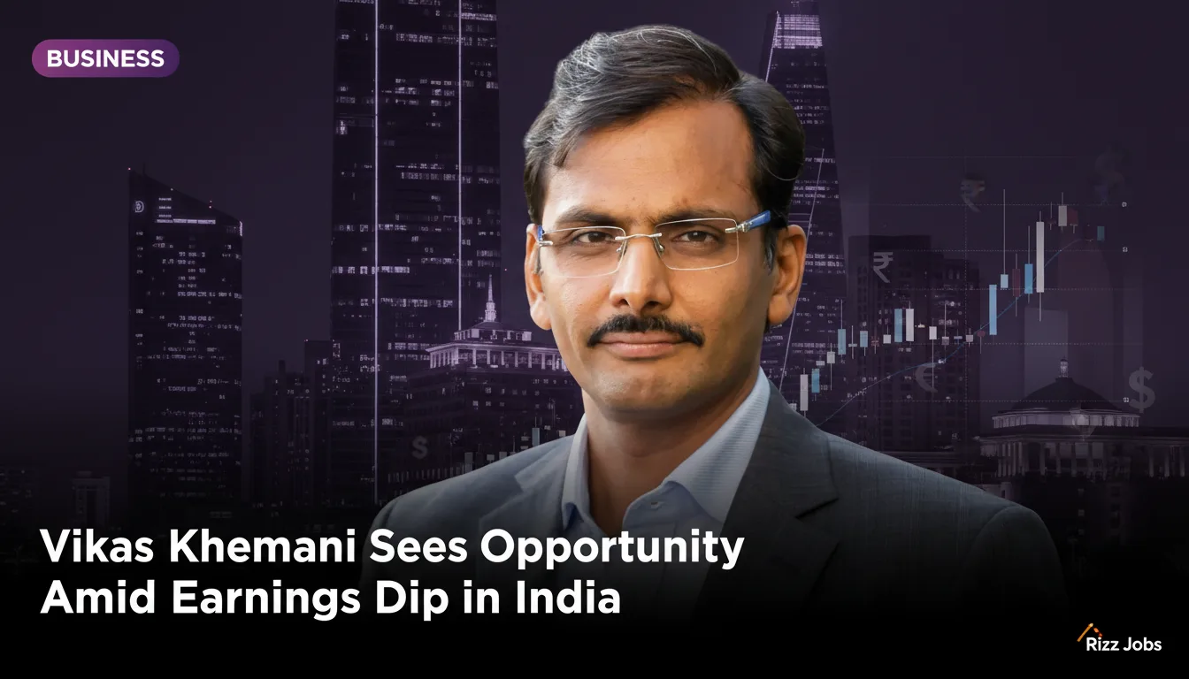 Vikas Khemani Sees Opportunity Amid Earnings Dip in India — Rizz Jobs